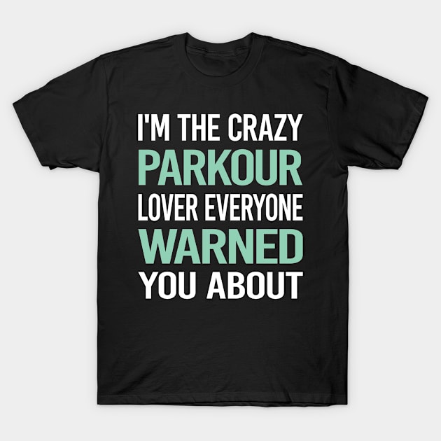 Crazy Lover Parkour T-Shirt by Hanh Tay